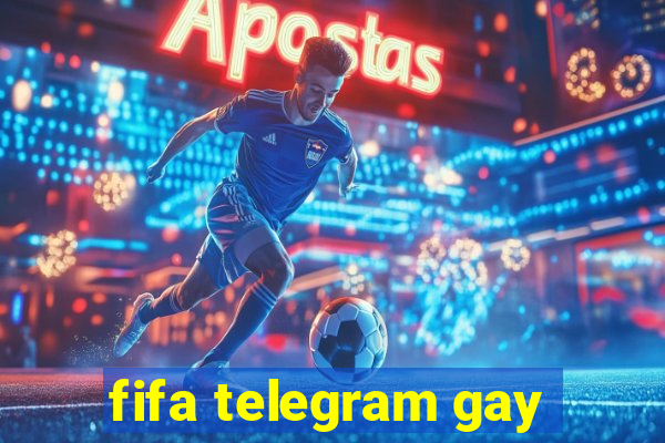 fifa telegram gay